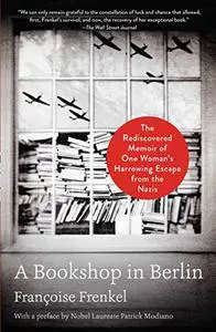 A Bookshop in Berlin: The Rediscovered Memoir of One Woman's Harrowing Escape from the Nazis (Repost)
