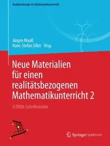 Neue Materialien für Einen Realitätsbezogenen Mathematikunterricht 2: ISTRON-Schriftenreihe