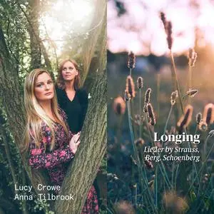 Lucy Crowe & Anna Tilbrook - Longing. Lieder by Strauss, Berg, Schoenberg (2021) [Official Digital Download 24/96]