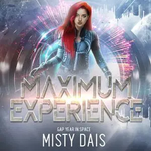 «Maximum Experience» by Misty Dais