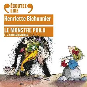 Henriette Bichonnier, "Le monstre poilu et 3 autres histoires"
