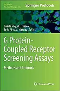 G Protein-Coupled Receptor Screening Assays: Methods and Protocols