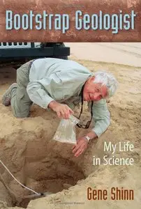 Bootstrap Geologist: My Life in Science by Gene Shinn [Repost]