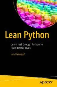Lean Python: Learn Just Enough Python to Build Useful Tools (Repost)