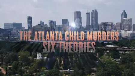 The Atlanta Child Murders: Six Theories (2019)