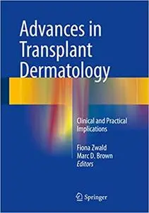 Advances in Transplant Dermatology: Clinical and Practical Implications (Repost)