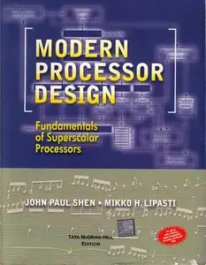 Modern Processor Design: Fundamentals of Superscalar Processors (Repost)