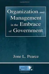 Organization and Management in the Embrace of Government