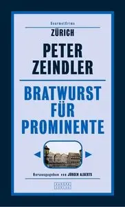 Peter Zeindler "Bratwurst für Prominente"