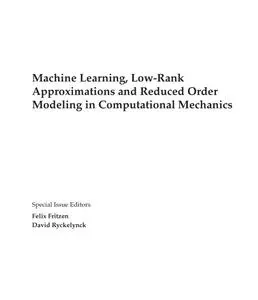 Machine Learning, Low-Rank Approximations and Reduced Order Modeling in Computational Mechanics