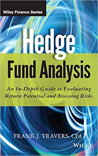 Hedge Fund Analysis: An In-Depth Guide to Evaluating Return Potential and Assessing Risks