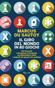 Marcus Du Sautoy - Il giro del mondo in 80 giochi
