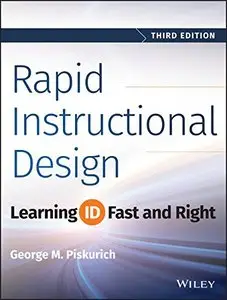 Rapid Instructional Design: Learning ID Fast and Right, 3rd Edition