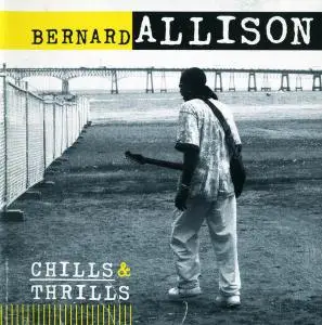 Bernard Allison - Chills & Thrills (2007)
