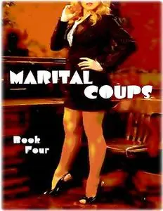 «Marital Coups – Book Four» by James Grosvenor, Rebecca Sharp