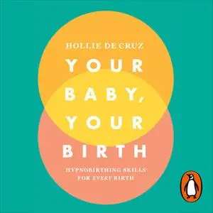 «Your Baby, Your Birth» by Hollie de Cruz