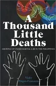 A Thousand Little Deaths: Growing Up Under Martial Law in the Philippines, 2nd Edition