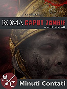 La Sfida a Roma Caput Zombie e altri racconti - AA.VV.