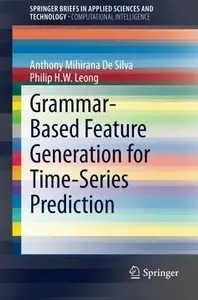 Grammar-Based Feature Generation for Time-Series Prediction (repost)