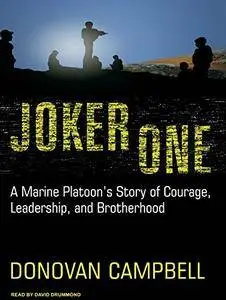 Joker One: A Marine Platoon's Story of Courage, Leadership, and Brotherhood [Audiobook]