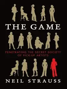 The Game: Penetrating The Secret Society of Pick-Up Artists (repost)