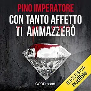 «Con tanto affetto ti ammazzerò» by Pino Imperatore