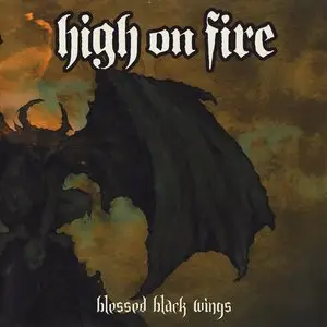 High On Fire - Blessed Black Wings (2004)