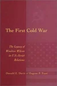The First Cold War: The Legacy of Woodrow Wilson in U.S. - Soviet Relations (Repost)