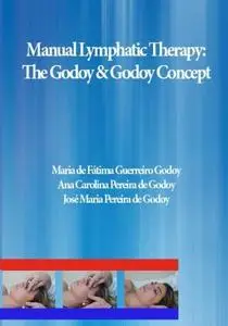Manual Lymphatic Therapy: The Godoy & Godoy Concept