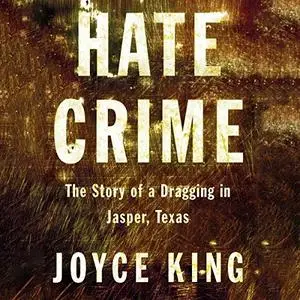 Hate Crime: The Story of a Dragging in Jasper, Texas [Audiobook]