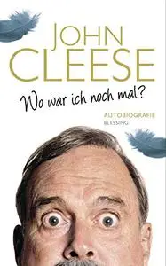 Wo war ich noch mal?: Autobiografie