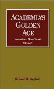 Academia's Golden Age: Universities in Massachusetts, 1945-1970