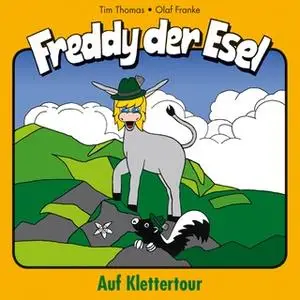 «Freddy der Esel - Band 19: Auf Klettertour» by Olaf Franke,Tim Thomas