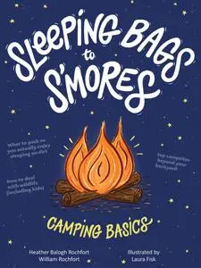 Sleeping Bags to S'mores: Camping Basics