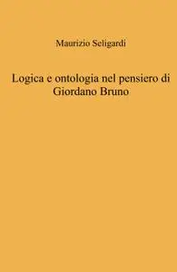 Logica e ontologia nel pensiero di Giordano Bruno
