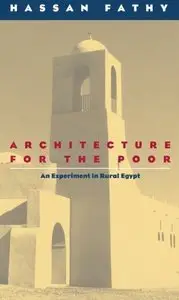 Architecture for the Poor: An Experiment in Rural Egypt (Phoenix Books) [Repost]