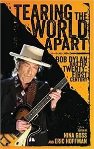 Tearing the World Apart: Bob Dylan and the Twenty-First Century