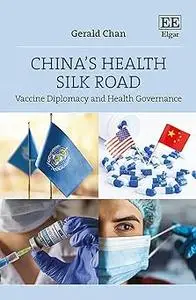 China’s Health Silk Road: Vaccine Diplomacy and Health Governance