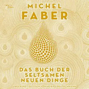 «Das Buch der seltsamen neuen Dinge» by Michel Faber