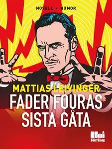 «Fader Fouras sista gåta» by Mattias Leivinger