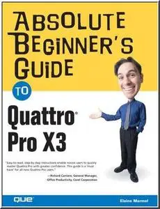 Absolute Beginner's Guide to Quattro Pro X3 (Absolute Beginner's Guide) by  Elaine Marmel