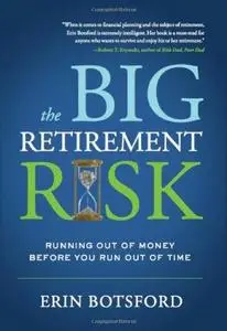 The Big Retirement Risk: Running Out of Money Before You Run Out of Time (Repost)