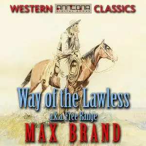 «Way of the Lawless» by Max Brand