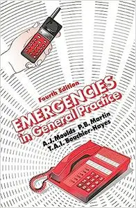 Emergencies in General Practice, Fourth Edition Ed 4