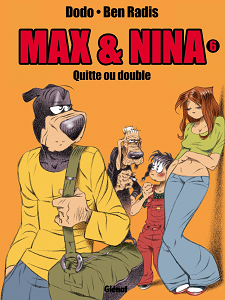 Max et Nina - Tome 6 - Quitte ou Double