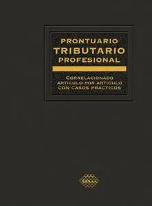 «Prontuario Tributario correlacionado artículo por artículo con casos prácticos. Profesional 2019» by José Pérez Chávez,