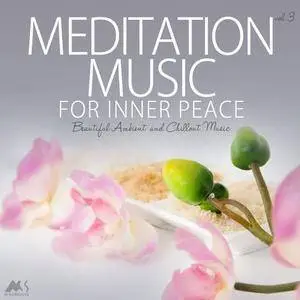 VA - Meditation Music For Inner Peace Vol.3, Beautiful Ambient And Chillout Music (2018)