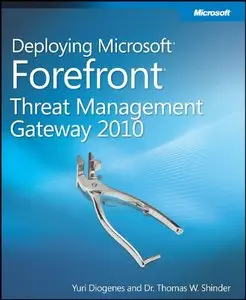 Deploying Microsoft Forefront Threat Management Gateway 2010 (Repost)