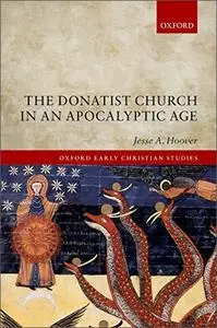 The Donatist Church in an Apocalyptic Age