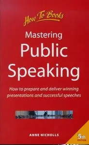 Mastering Public Speaking: How to Prepare and Deliver a Successful Speech or Presentation